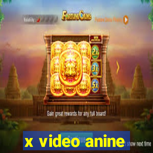 x video anine